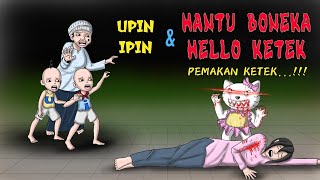 UPIN IPIN amp HANTU BONEKA HELLO KITTY ⁉️ [upl. by Ahsertal]