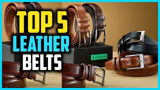 Top 5 Best Leather Belts of 2024 Review [upl. by Tebzil743]