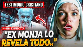 🔴TESTIMONIO DE EX MONJA REVELA LOS SECRETOS DE LA IGLESIA CATOLICA ¡Testimonio Cristiano [upl. by Ransell865]