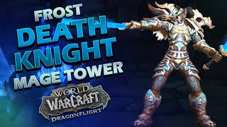 Frost Death Knight  Mage Tower  DragonFlight 101 [upl. by Lanuk]