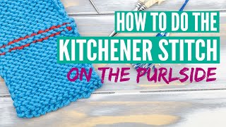 How to do the Kitchener Stitch on the purlside  step by step tutorial [upl. by Esinahs916]