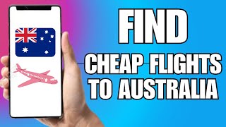 How To Find Cheap Flights To Australia EXPEDIA TRAVEL GUIDE [upl. by Cos112]