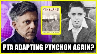 Is Paul Thomas Andersons New Project an Adaptation of Thomas Pynchons quotVinelandquot [upl. by Norrat455]