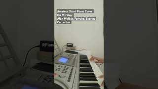 Short Piano Cover On My Way Alan Walker Farruko Sabrina Carpenter shorts pianocover onmyway [upl. by Wing]