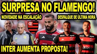 SURPRESA NO FLAMENGO NOVIDADE NA ESCALAÇÃO INTER AUMENTA A PROPOSTA PRO MENGÃO RELACIONADOS E [upl. by Atekehs]