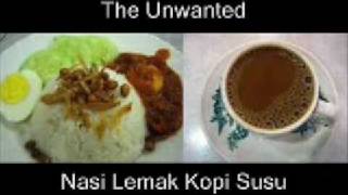 The Unwanted  Nasi Lemak Kopi Susu [upl. by Noiz]