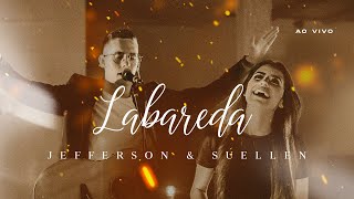 LABAREDA┃JEFFERSON amp SUELLEN LIVE SESSION  AO VIVO [upl. by Merrill]