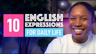 10 USEFUL ENGLISH EXPRESSIONS FOR DAILY LIFE [upl. by Amal]