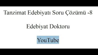 Tanzimat Edebiyatı Soru Çözümü  8 [upl. by Watts]