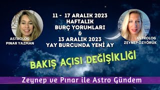 11 17 Aralık 2023 Haftalık Burç Yorumları amp Yay Burcunda Yeni Ay [upl. by Doowron]