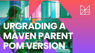 Upgrading a Maven parent pom version [upl. by Tnirb]