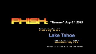 PHISH Tweezer  Harveys at Lake Tahoe  Stateline NV 73113  UPDATED BEST AUDIO [upl. by Trstram]