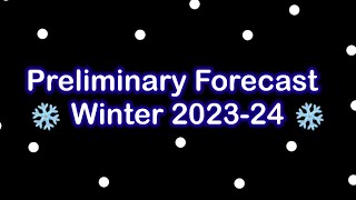 Winter Forecast 20232024 Preliminary [upl. by Yennep]