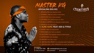 7 Master KG  Kure Kure Feat Nox amp Tyfah Official Audio [upl. by Edgell38]