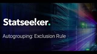 Statseeker  Using an Exclusion Filter in your AutoGrouping Rules [upl. by Emery]