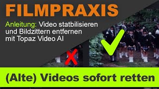 Tipp Video stabilisieren und Bildzittern entfernen  Anleitung für Topaz Video AI [upl. by Ayaj]