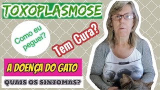 TOXOPLASMOSE MINHA DOENÇA [upl. by Anailuig727]