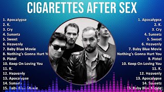 Cigarettes After Sex 2024 MIX Playlist  Apocalypse K Cry Sunsetz [upl. by Koral]