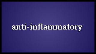 Antiinflammatory Meaning [upl. by Ttehr]