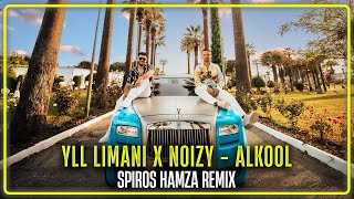 Yll Limani x Noizy  Alkool Spiros Hamza Remix [upl. by Tallie]