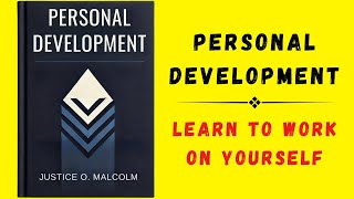 Personal Development Learn to Work on Yourself Audiobook [upl. by Chan]