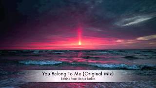 Bobina feat Betsie Larkin  You Belong To Me Original Mix [upl. by Enyrehtak]