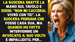 La Suocera Sbatte La Mano Sul Tavolo “Non Mi Caccerete Vivrò In Questa Casa”  STORIE DI VITA [upl. by Friedberg]