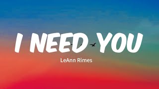 🎧✨I Need You  LeAnn Rimes Lyrics [upl. by Nylemaj]