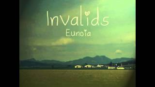 Invalids  Eunoia  03 Diastole [upl. by Corina]