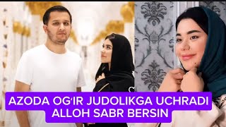 TEZKOR XABAR😱 AZODA OGʻIR JUDOLIKGA UCHRADI ALLOH SABR BERSIN 🤲🤲🤲🤲 [upl. by Ebberta124]