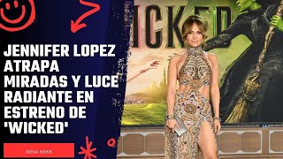 Jennifer Lopez atrapa miradas y luce radiante en estreno de Wicked [upl. by Akemyt]