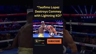 Lopez SHOCKS Commey with BRUTAL Knockout Punch [upl. by Annice947]