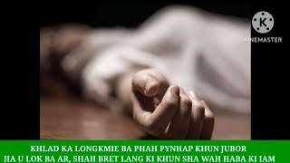 KHLAD KA LONGKMIE BA PHAH PYNHAP KHUN JUBOR HA U LOK KLIAR SHAH BRET KI KHUN SHA WAH HABA KI IAM [upl. by Annirok704]