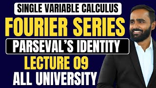 SINGLE VARIABLE CALCULUSFOURIER SERIESLECTURE 09Parsevals IdentityENGINEERINGALL UNIVERSITY [upl. by Ahsikin]