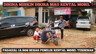 AWALNYA DIHINA MISKIN DIKIRA MAU RENTAL MOBILPADAHAL IA BOS BESAR PEMILIK RENTAL TERBESAR [upl. by Aehc]