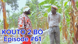 Kouto 2 Bò Épisode 61 •DemaTon TineTibouksenNiniZòbòtLalaBidjyMiaBoulikiBòs Jan [upl. by Moclam231]