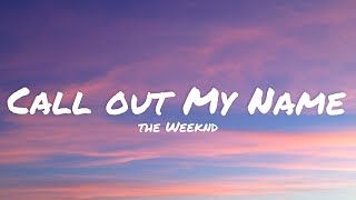 The Weeknd  Call out My Name lyrics [upl. by Birkle]