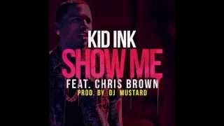 Kid Ink ft Chris Brown  Show Me Lyrics [upl. by Irem]