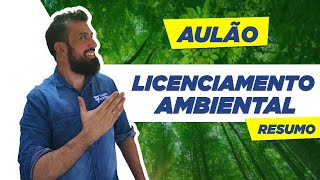 AULÃO LICENCIAMENTO AMBIENTAL  Resumo [upl. by Brookner]