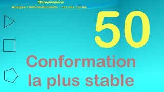 50Analyse conformationnelle  cas des cycles le conformére le plus stable [upl. by Ahcirt]