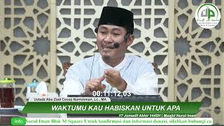 Waktumu Kau Habiskan Untuk Apa  Ustadz Abu Zaid Cecep Nurrohman Lc MA [upl. by Mctyre67]