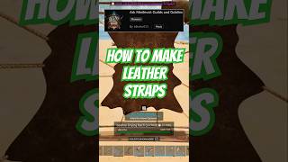 How to Make Leather Straps  Ark Medieval Guilds and Goblins leatherstraps shorts [upl. by Enilhtak]