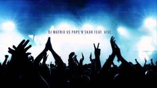 Dj Matrix VS PapsnSkar feat Vise  Fanno Bam [upl. by Elletsirk]