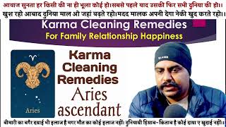 Aries Acendant  Karma Cleaning Remedies [upl. by Arreic]