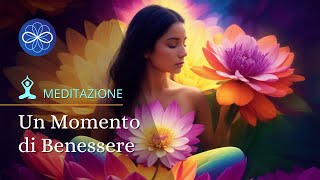 Un momento di benessere  meditazione mindfulness 10 minuti  per rilassare corpo e mente [upl. by Heyde397]