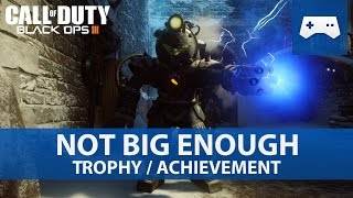 Call of Duty Black Ops 3 Awakening DLC  Not Big Enough Trophy  Achievement Guide [upl. by Seve]