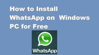 How to Install WhatsApp Windows PC  Windows 78XPVista [upl. by Allis]