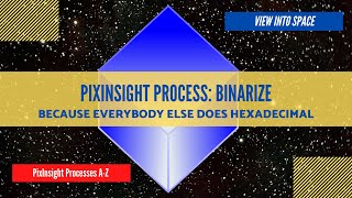 PIXINSIGHT Process Tutorial Binarize [upl. by Anialed]