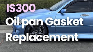 Is300 Oil Pan gasket replacement [upl. by Louanna56]