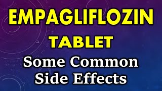 Empagliflozin side effects  common side effects of empagliflozin  empagliflozin tablet side effect [upl. by Linzer]